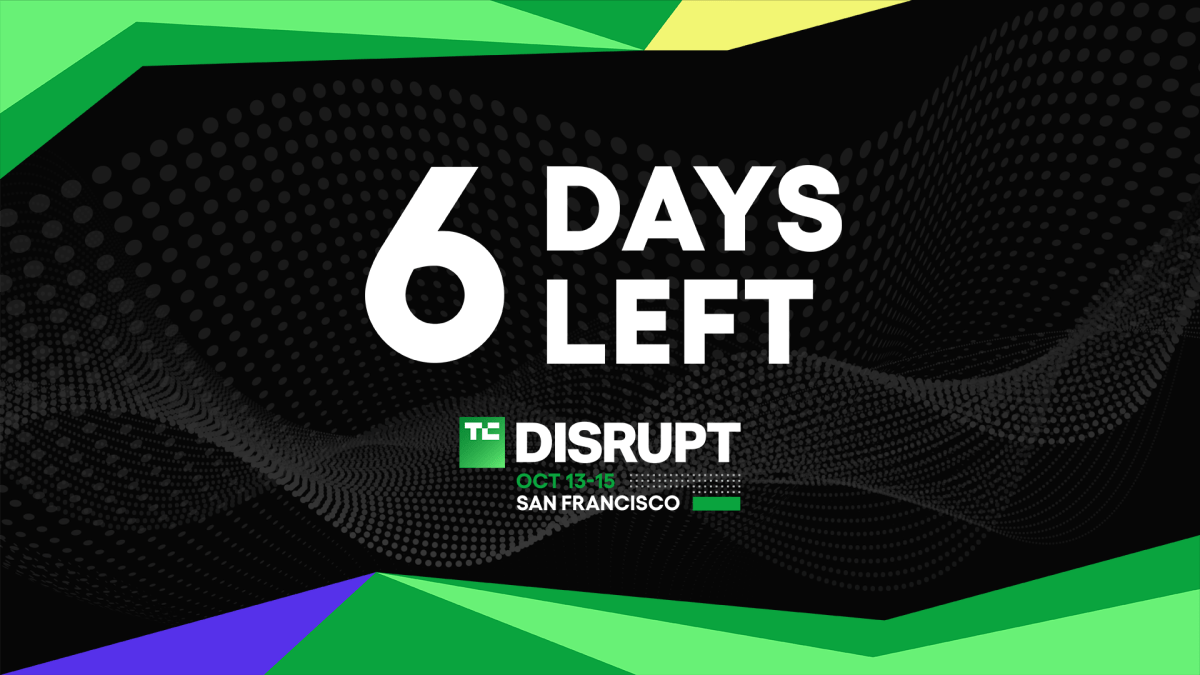 6 days left to get ahead at TechCrunch Disrupt 2026